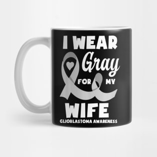 Mens I Wear Gray For My  Glioblastoma Awareness Mug